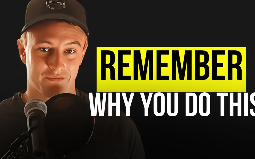 Remember Why You Do This