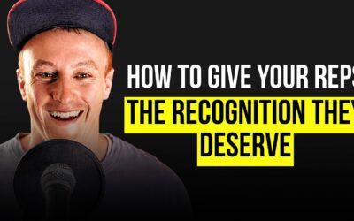 How To Give Your Reps The Recognition They Deserve