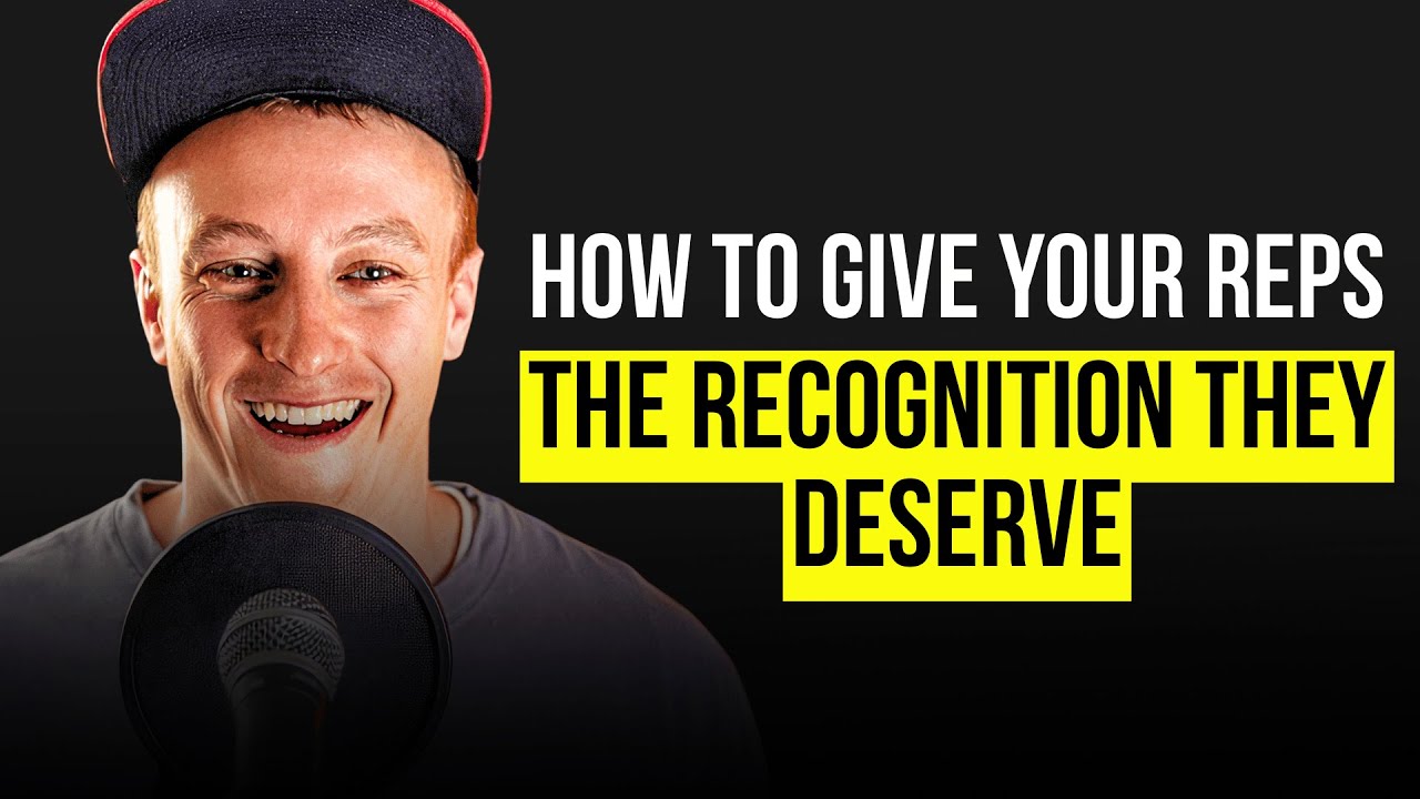 How To Give Your Reps The Recognition They Deserve